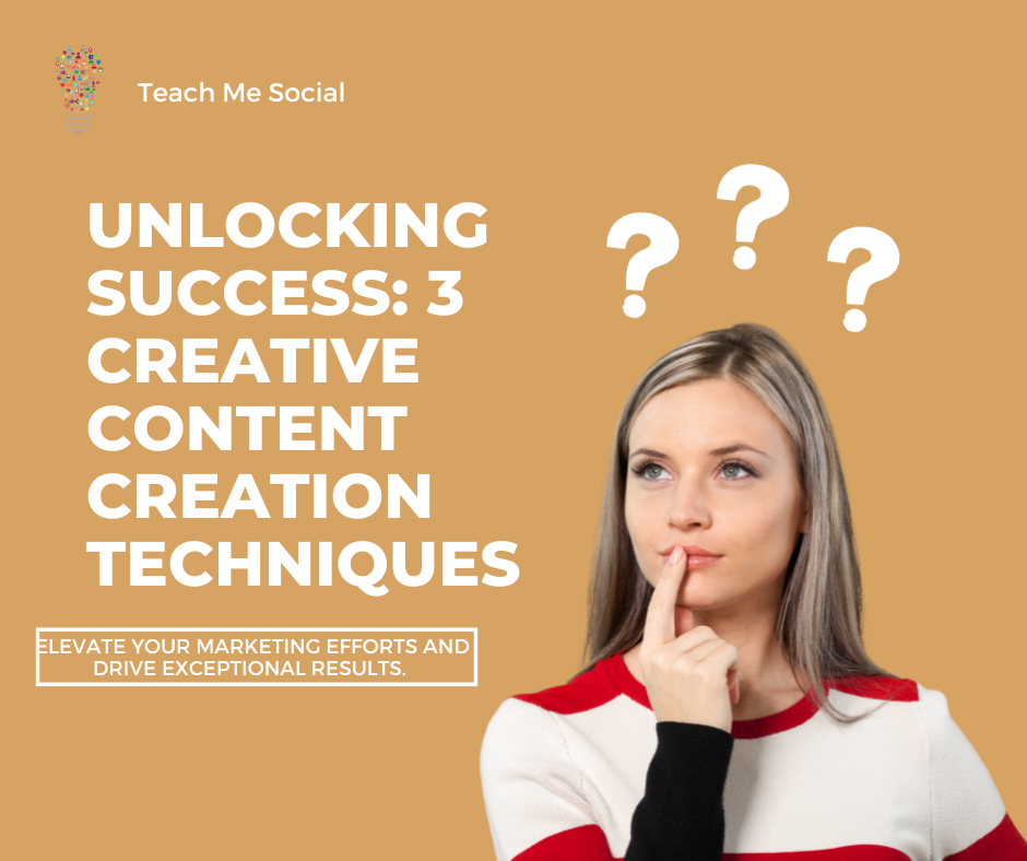 Unlocking Success: 3 Creative Content Creation Techniques