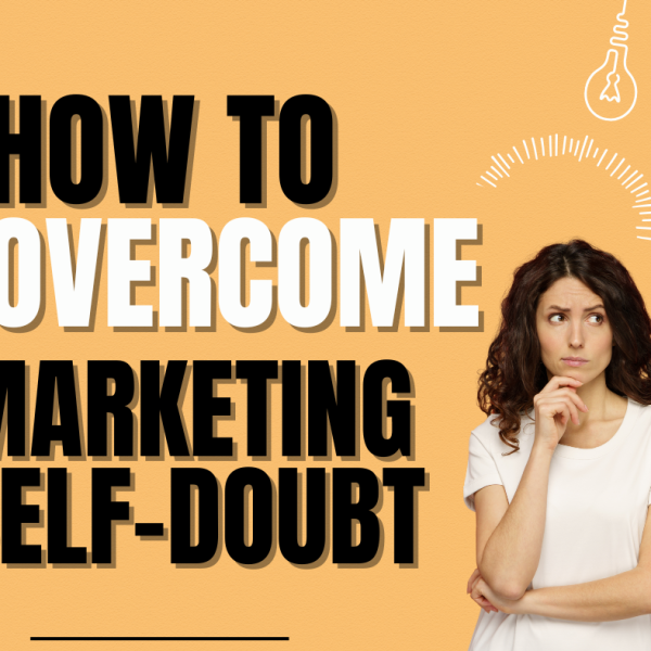 ways to overcome marketing self-doubt