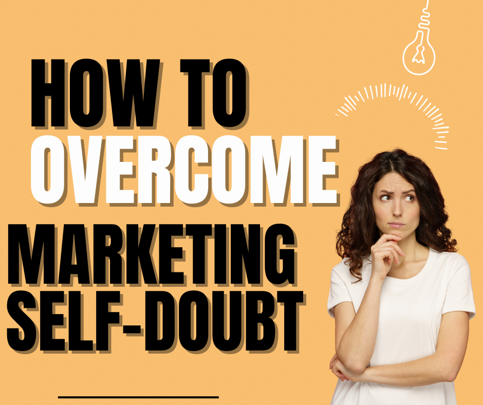 ways to overcome marketing self-doubt
